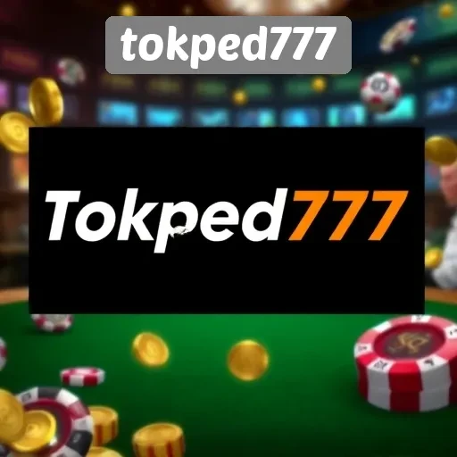 Keunggulan dan Fitur Unggulan di Tokped777